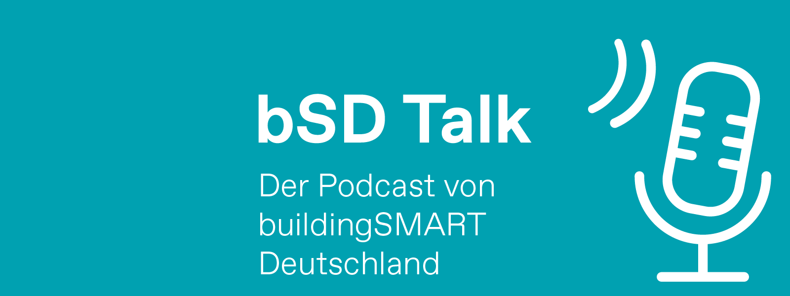 bSD Talk - der Podcast von buildingSMART Deutschland