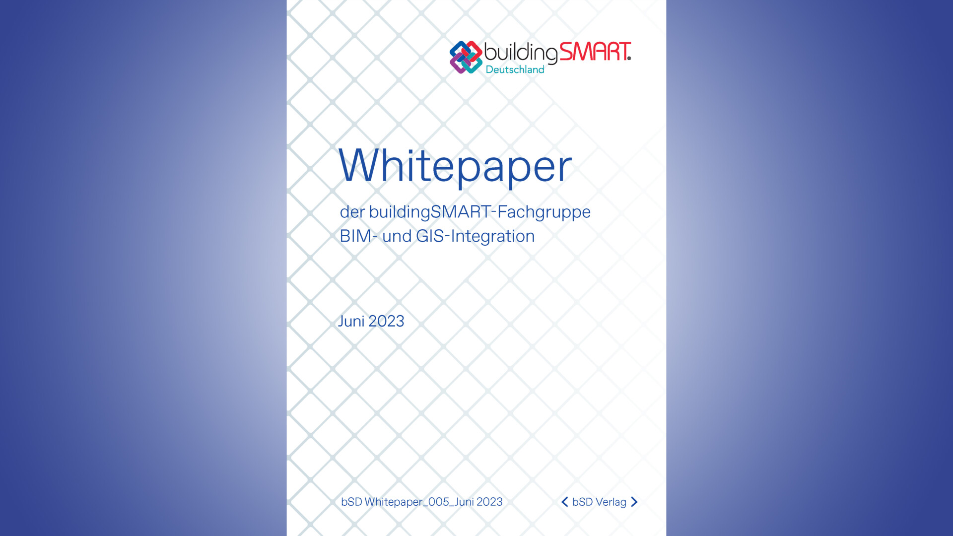Whitepaper der buildingSMART-Fachgruppe BIM- und GIS-Integration