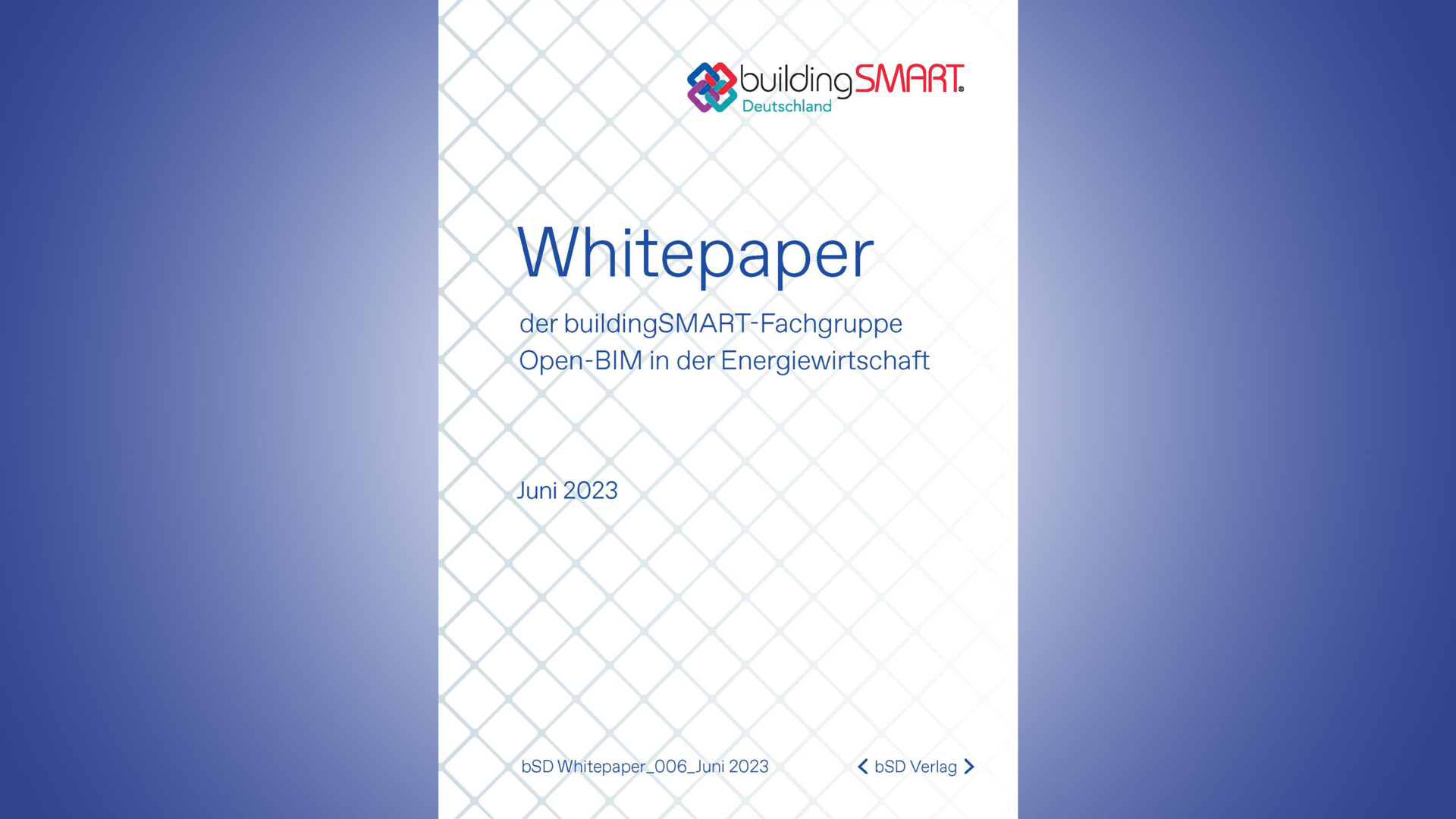 Whitepaper der buildingSMART-Fachgruppe Open-BIM in der Energiewirtschaft